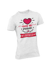 Load image into Gallery viewer, T-SHIRT YOU ARE MY FAVORITE PERSON