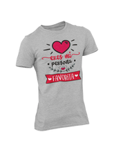 Load image into Gallery viewer, T-SHIRT YOU ARE MY FAVORITE PERSON